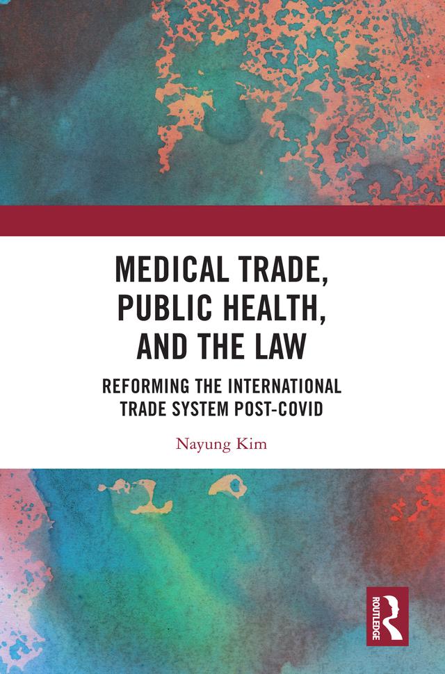Medical Trade, Public Health, and the Law by Nayung Kim