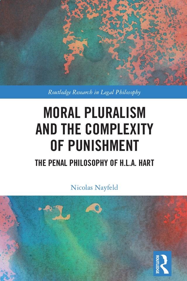 Moral Pluralism and the Complexity of Punishment by Nicolas Nayfeld