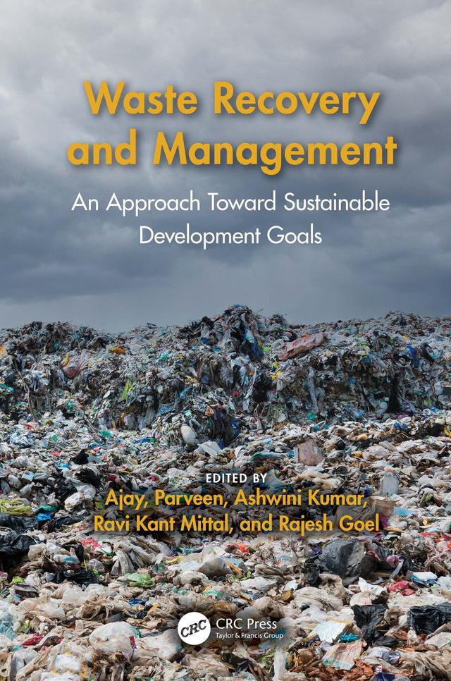 Waste Recovery and Management by Ajay, Ashwini Kumar, Parveen, Rajesh Goel, Ravi Kant Mittal