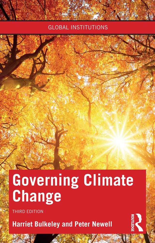 Governing Climate Change by Harriet Bulkeley, Peter Newell