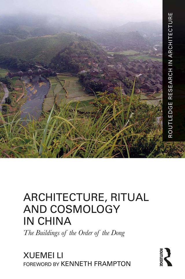 Architecture, Ritual and Cosmology in China by Xuemei Li