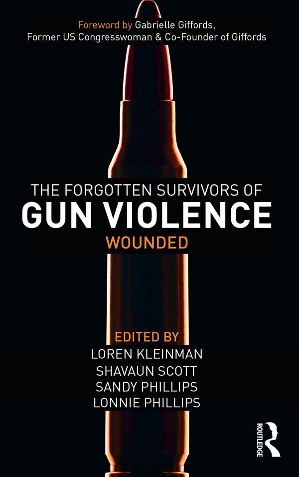 The Forgotten Survivors of Gun Violence by Lonnie Phillips, Loren Kleinman, Sandy Phillips, Shavaun Scott