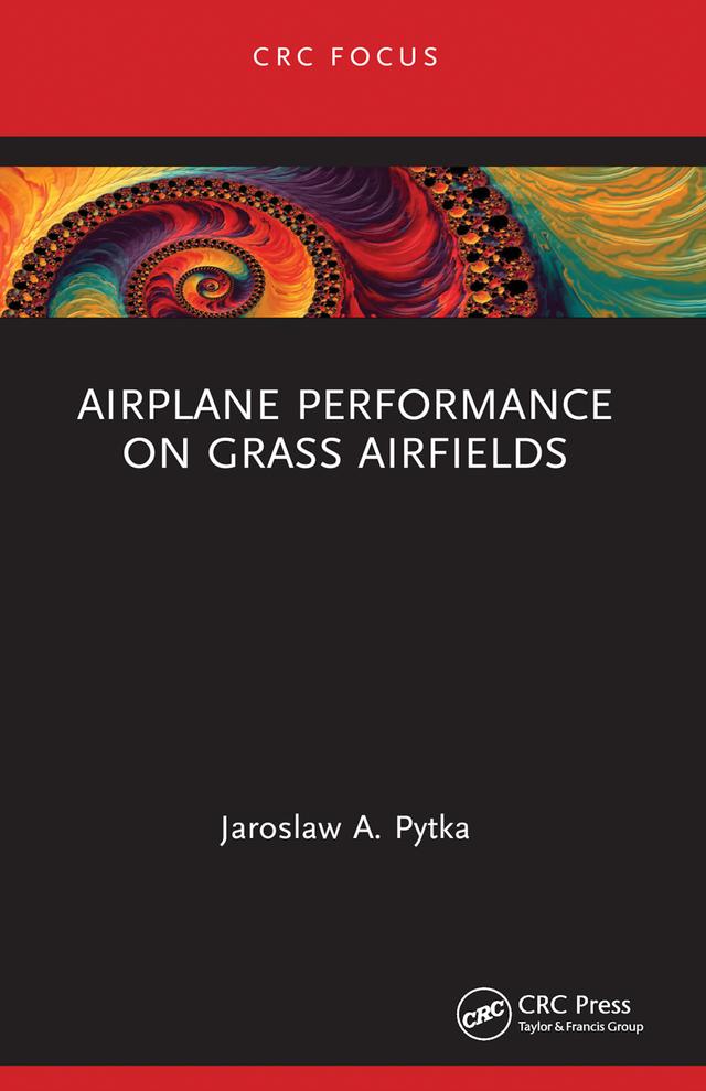 Airplane Performance on Grass Airfields by Jaroslaw A. Pytka