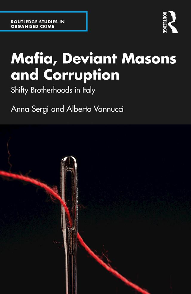 Mafia, Deviant Masons and Corruption by Alberto Vannucci, Anna Sergi
