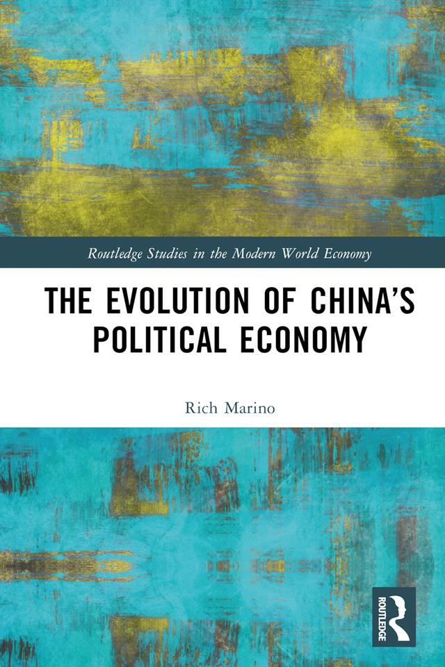 The Evolution of China’s Political Economy by Rich Marino