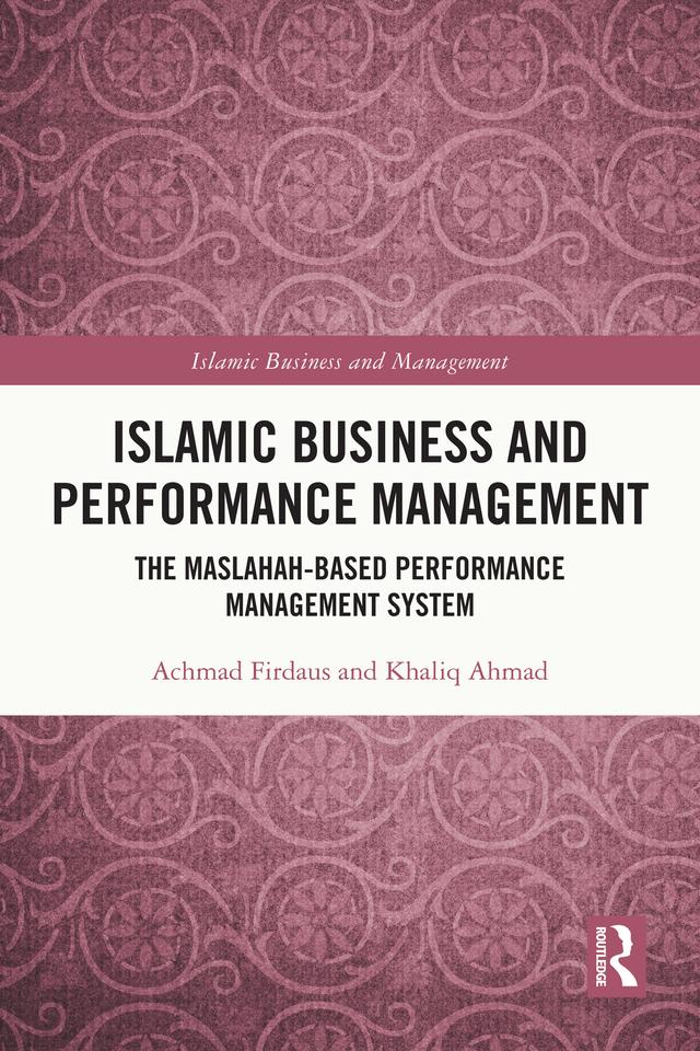 Islamic Business and Performance Management by Achmad Firdaus, Khaliq Ahmad