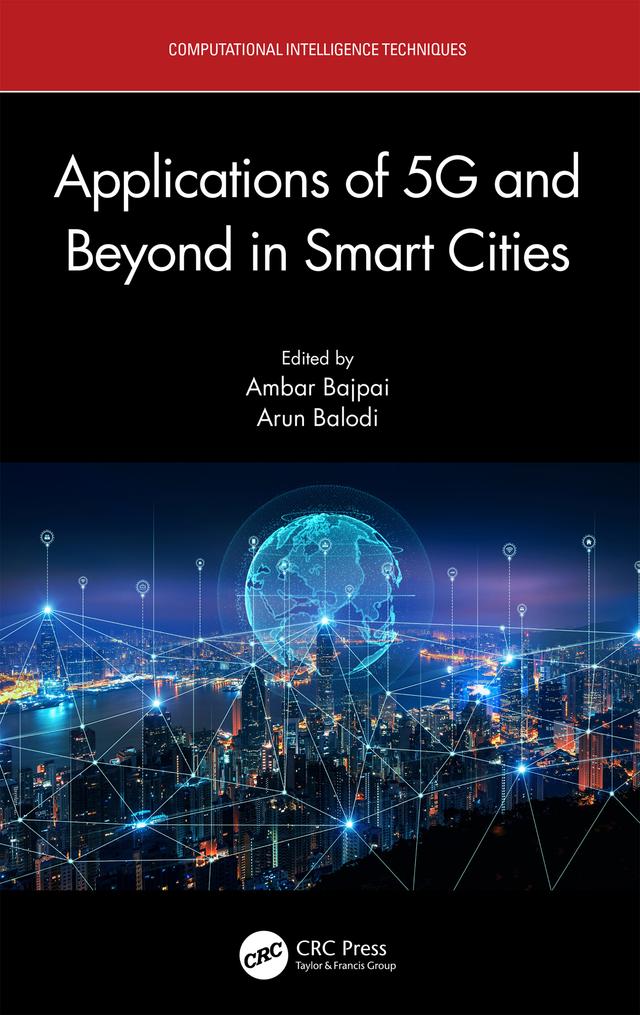Applications of 5G and Beyond in Smart Cities by Ambar Bajpai, Arun Balodi
