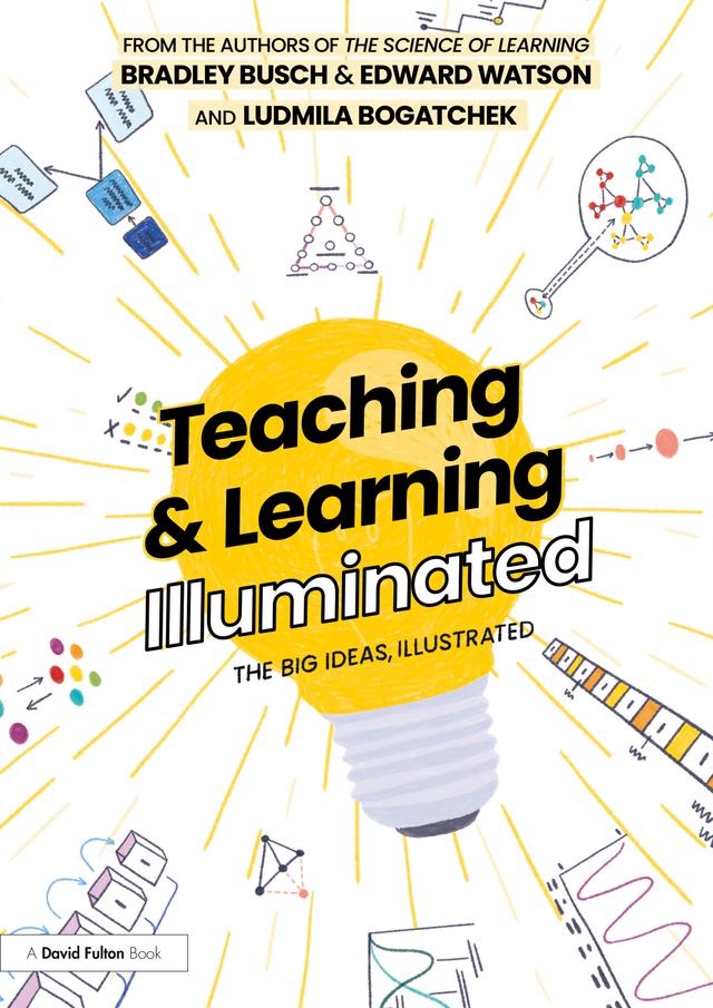 Teaching & Learning Illuminated by Bradley Busch, Edward Watson, Ludmila Bogatchek