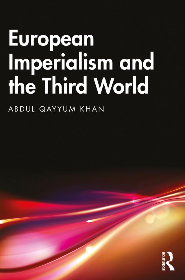 European Imperialism and the Third World by Abdul Qayyum Khan