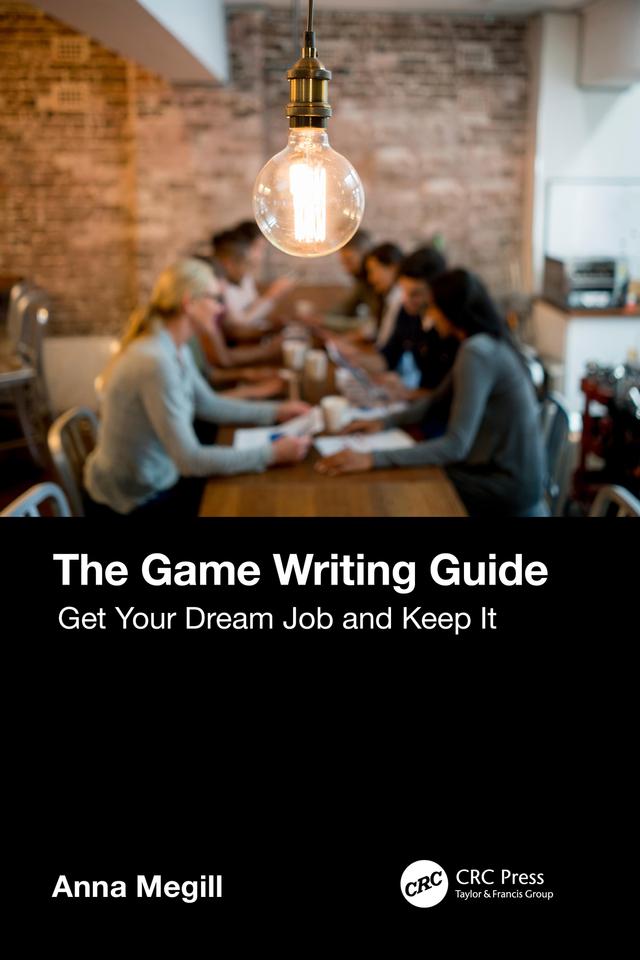 The Game Writing Guide by Anna Megill