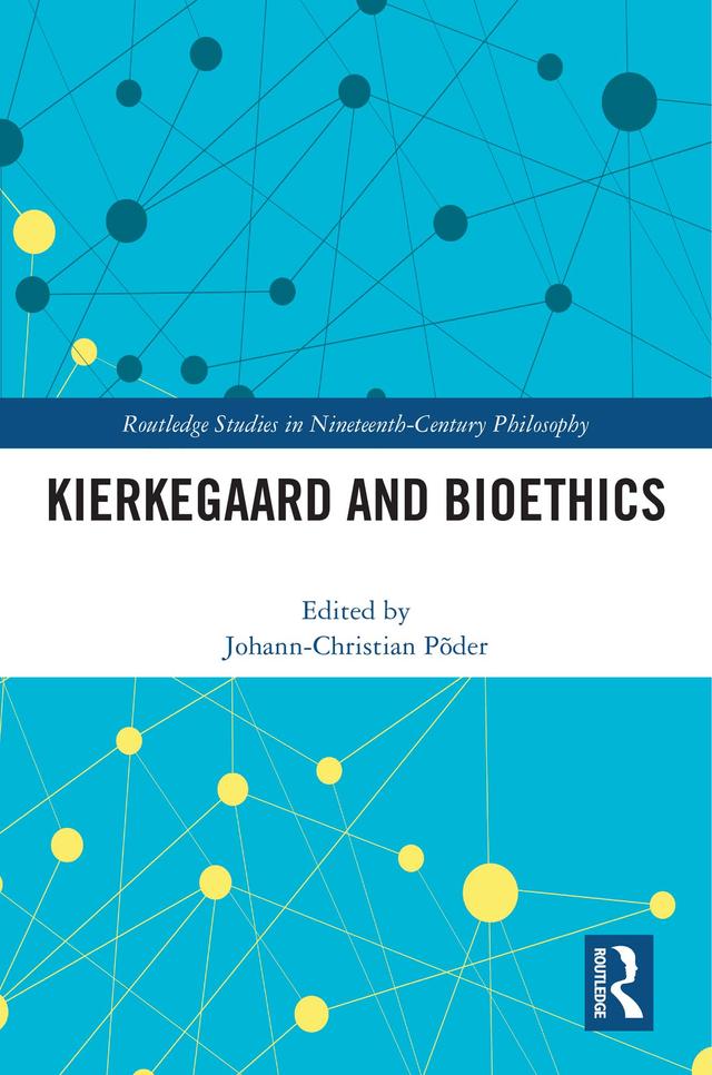 Kierkegaard and Bioethics by Johann-Christian Põder
