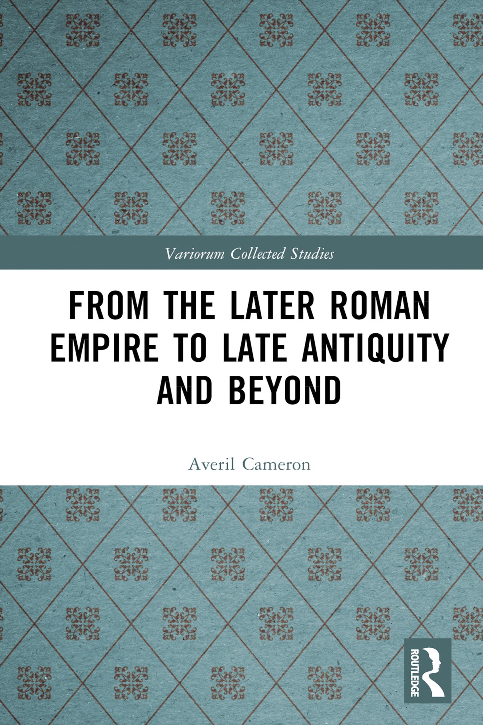 From the Later Roman Empire to Late Antiquity and Beyond