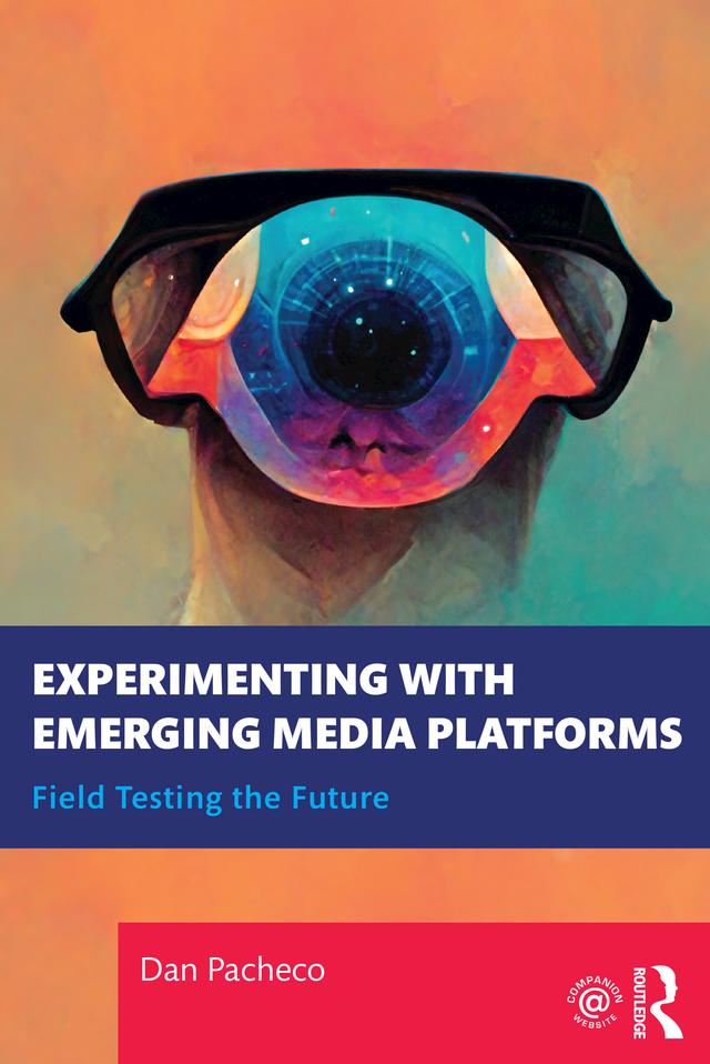 Experimenting with Emerging Media Platforms by Dan Pacheco