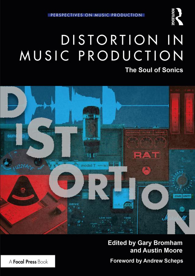Distortion in Music Production by Austin Moore, Gary Bromham