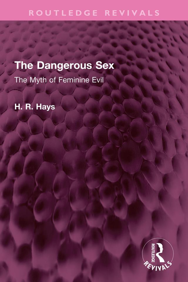 The Dangerous Sex by Hoffman R Hays