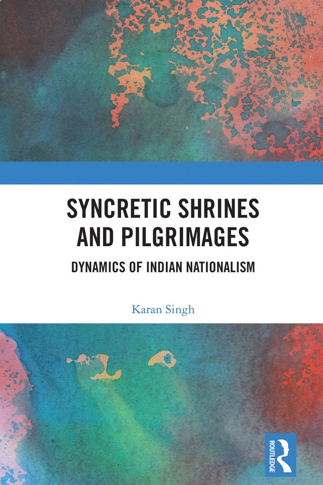 Syncretic Shrines and Pilgrimages by Karan Singh