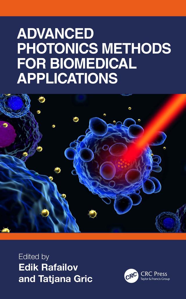 Advanced Photonics Methods for Biomedical Applications by Edik Rafailov, Tatjana Gric