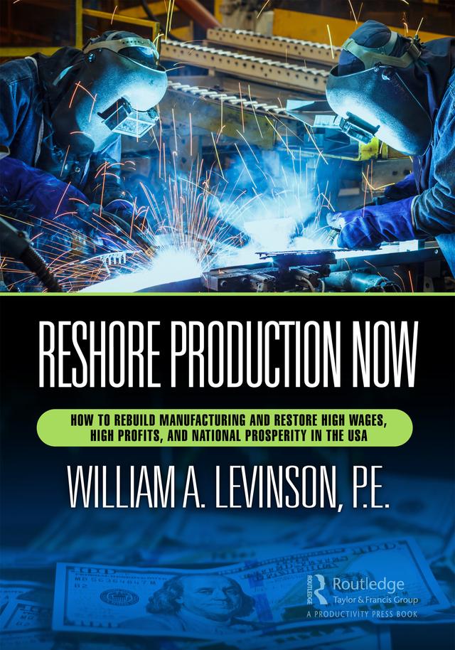 Reshore Production Now by William A. Levinson