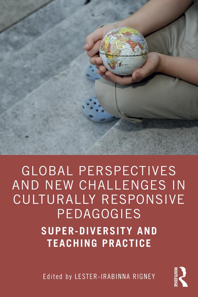 Global Perspectives and New Challenges in Culturally Responsive Pedagogies by Lester-Irabinna Rigney