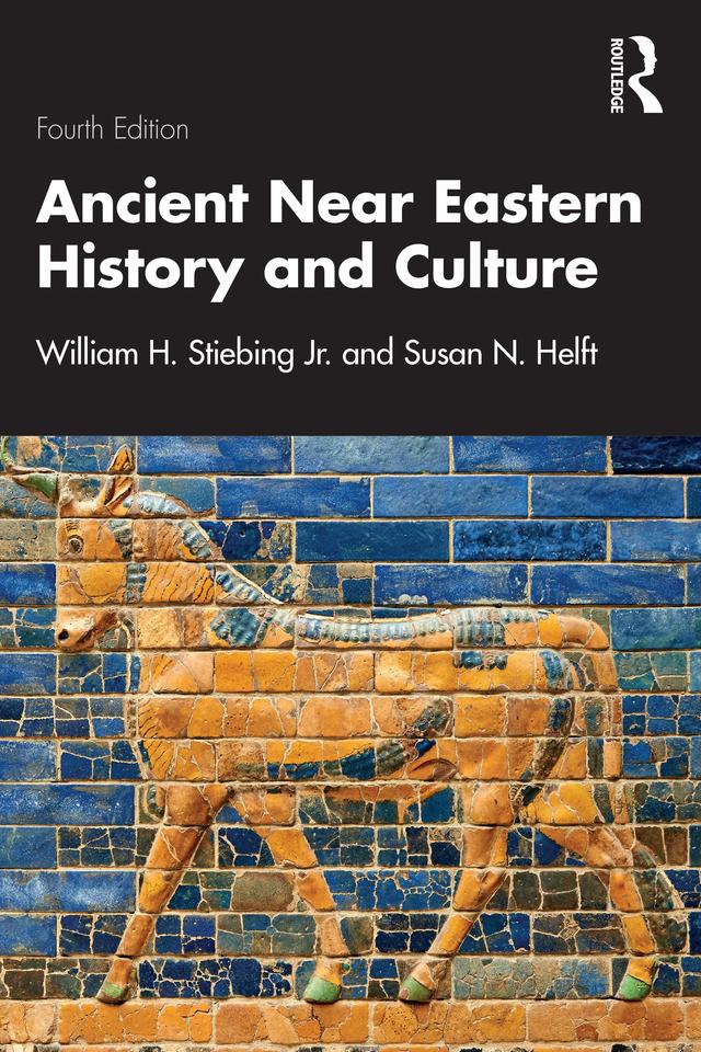 Ancient Near Eastern History and Culture by Susan N. Helft, William H. Stiebing Jr.