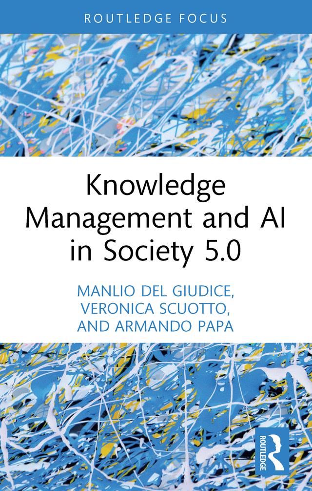 Knowledge Management and AI in Society 5.0 by Armando Papa, Manlio Del Giudice, Veronica Scuotto