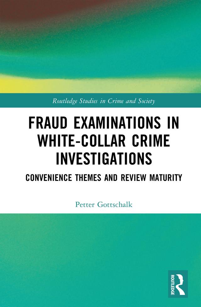 Fraud Examinations in White-Collar Crime Investigations by Petter Gottschalk