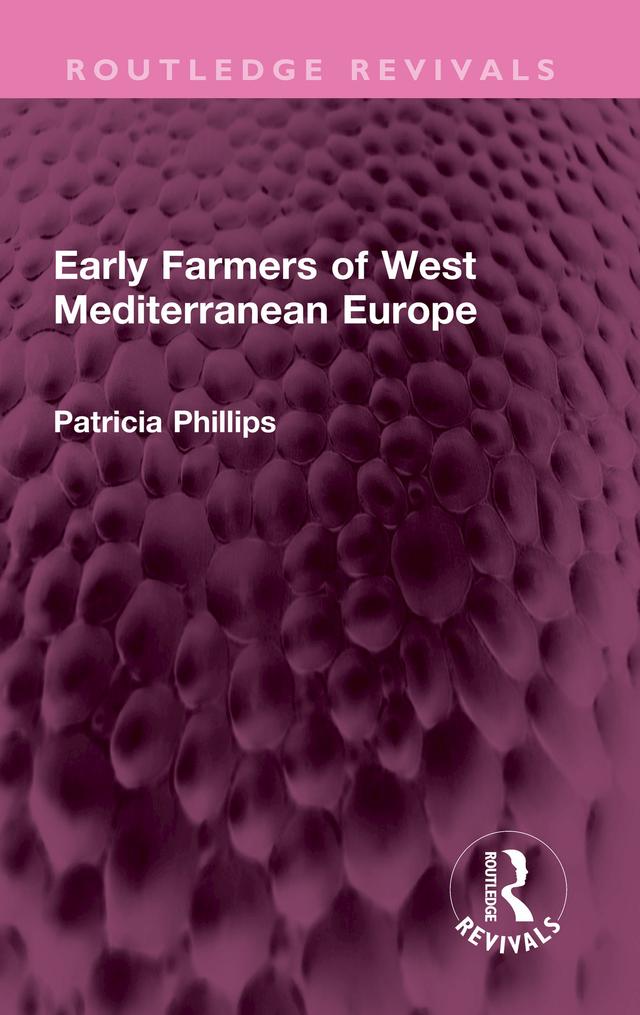 Early Farmers of West Mediterranean Europe by Patricia Phillips