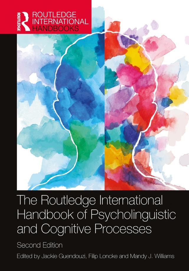 The Routledge International Handbook of Psycholinguistic and Cognitive Processes by Filip Loncke, Jackie Guendouzi, Mandy J. Williams