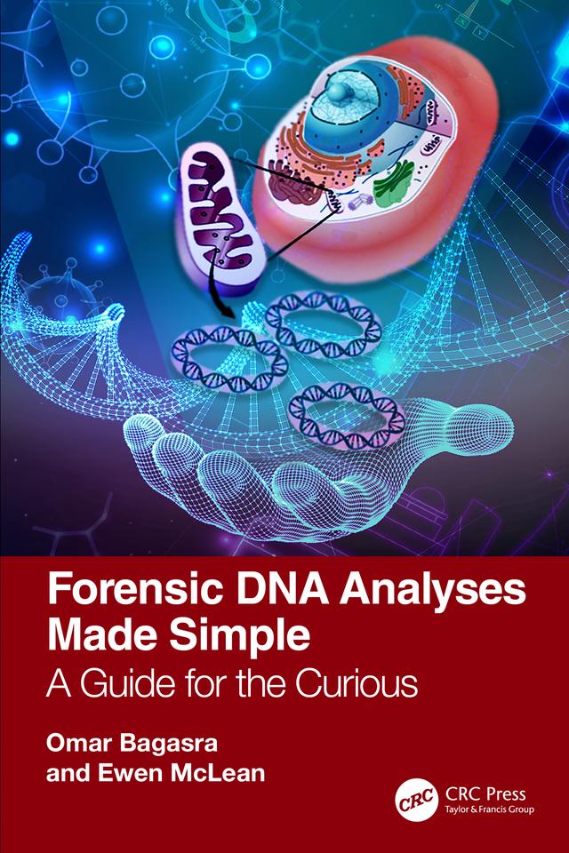 Forensic DNA Analyses Made Simple by Ewen McLean, Mohammad Saffar, Omar Bagasra