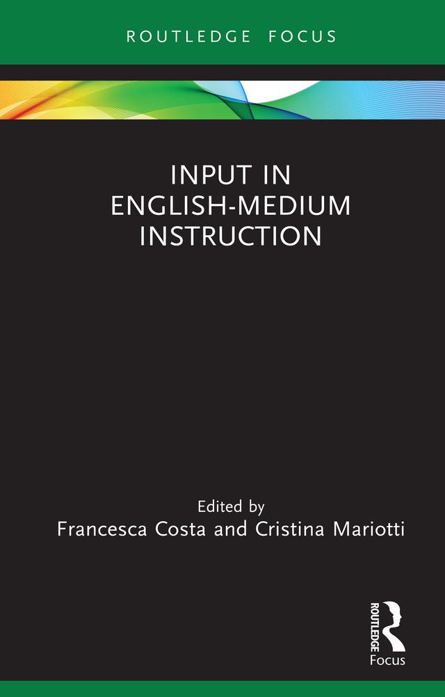 Input in English-Medium Instruction by Cristina Mariotti, Francesca Costa