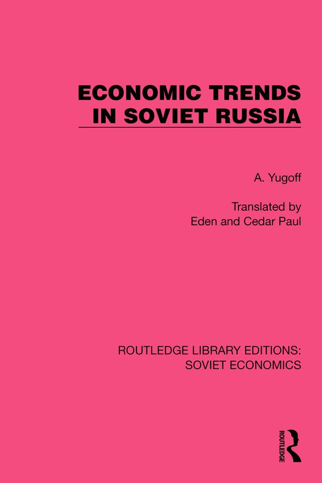 Economic Trends in Soviet Russia by A. Yugoff, Eden and Cedar Paul