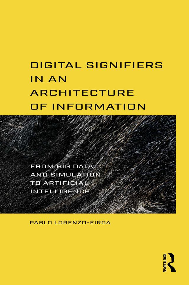 Digital Signifiers in an Architecture of Information by Pablo Lorenzo-Eiroa