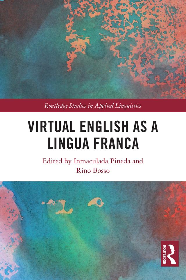 Virtual English as a Lingua Franca by Inmaculada Pineda, Rino Bosso