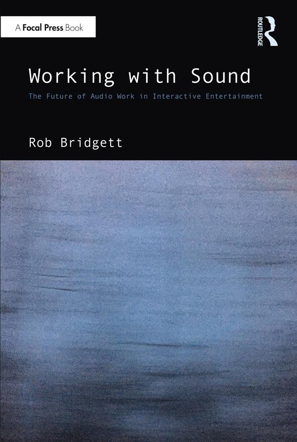 Working with Sound by Rob Bridgett