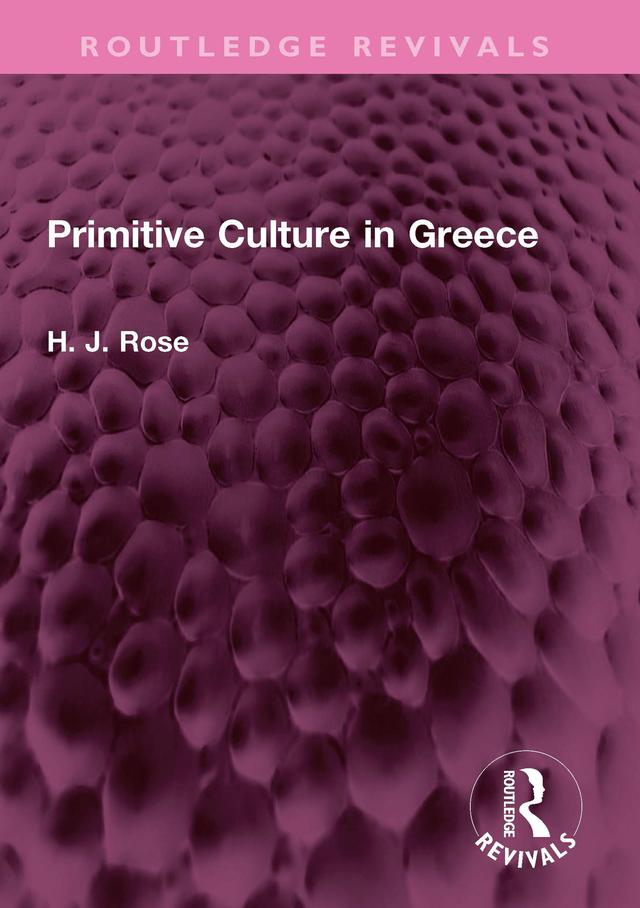 Primitive Culture in Greece by H. Rose