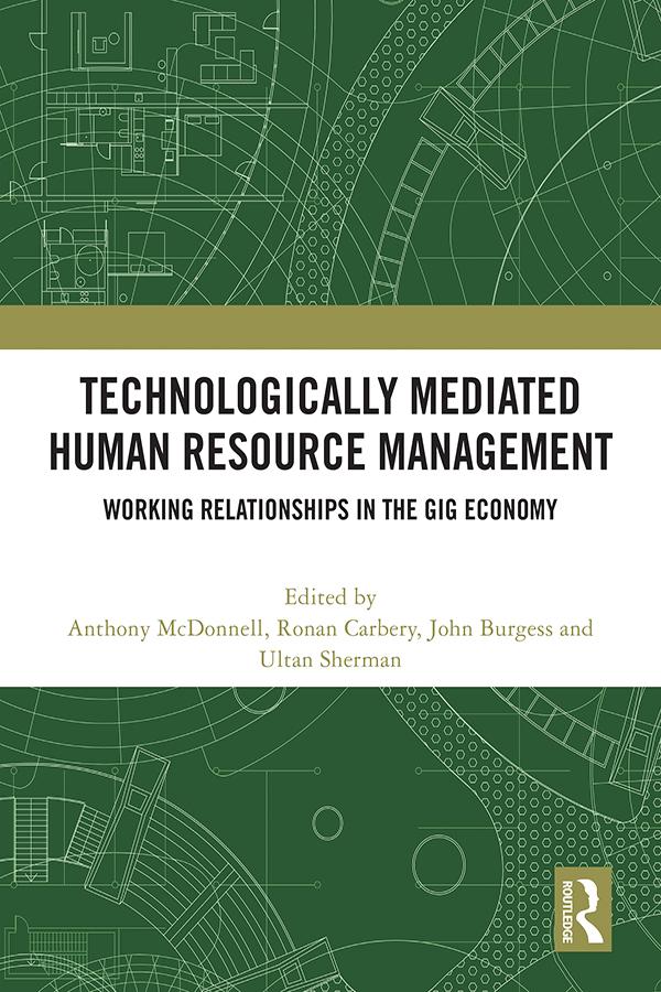 Technologically Mediated Human Resource Management by Anthony McDonnell, John Burgess, Ronan Carbery, Ultan Sherman