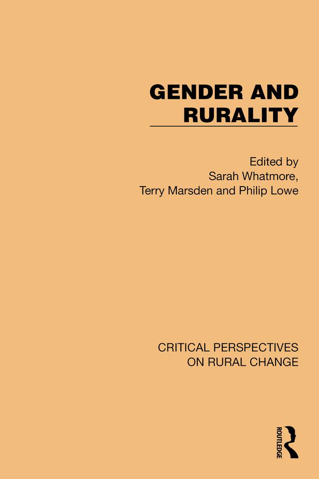 Gender and Rurality by Philip Lowe, Sarah Whatmore, Terry Marsden
