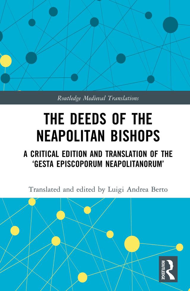 The Deeds of the Neapolitan Bishops by Luigi Andrea Berto