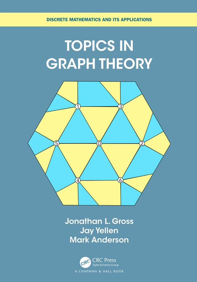 Topics in Graph Theory by Jay Yellen, Jonathan L Gross, Mark Anderson