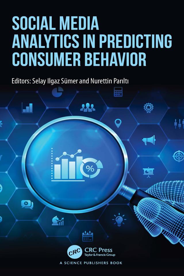 Social Media Analytics in Predicting Consumer Behavior by Nurettin Parilti, Selay Ilgaz Sumer