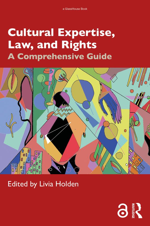 Cultural Expertise, Law, and Rights by Livia Holden