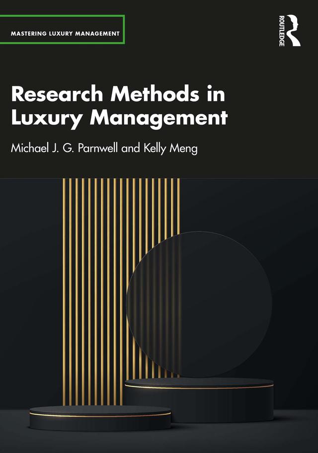 Research Methods in Luxury Management by Kelly Meng, Michael J. G. Parnwell