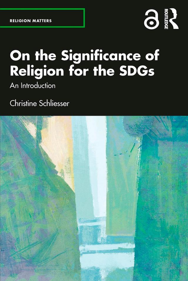 On the Significance of Religion for the SDGs by Christine Schliesser