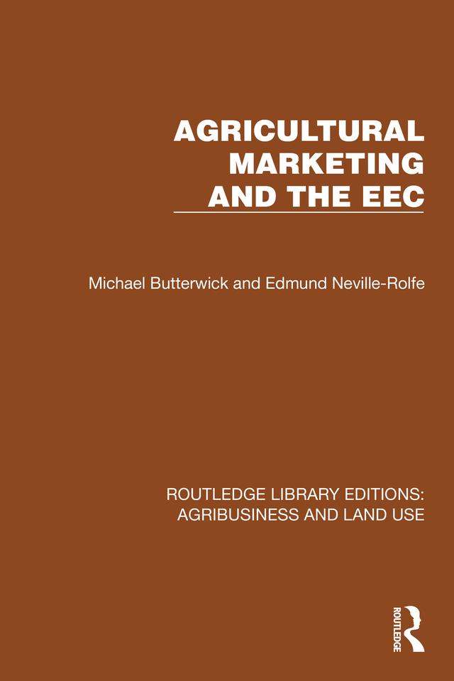 Agricultural Marketing and the EEC by Edmund Neville-Rolfe, Michael Butterwick