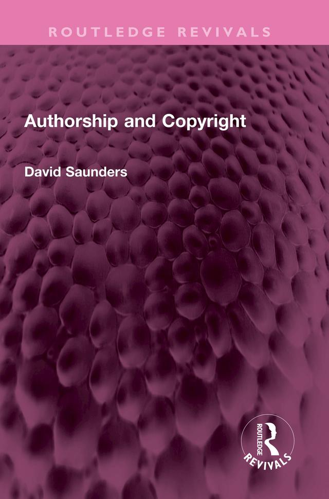 Authorship and Copyright by David Saunders