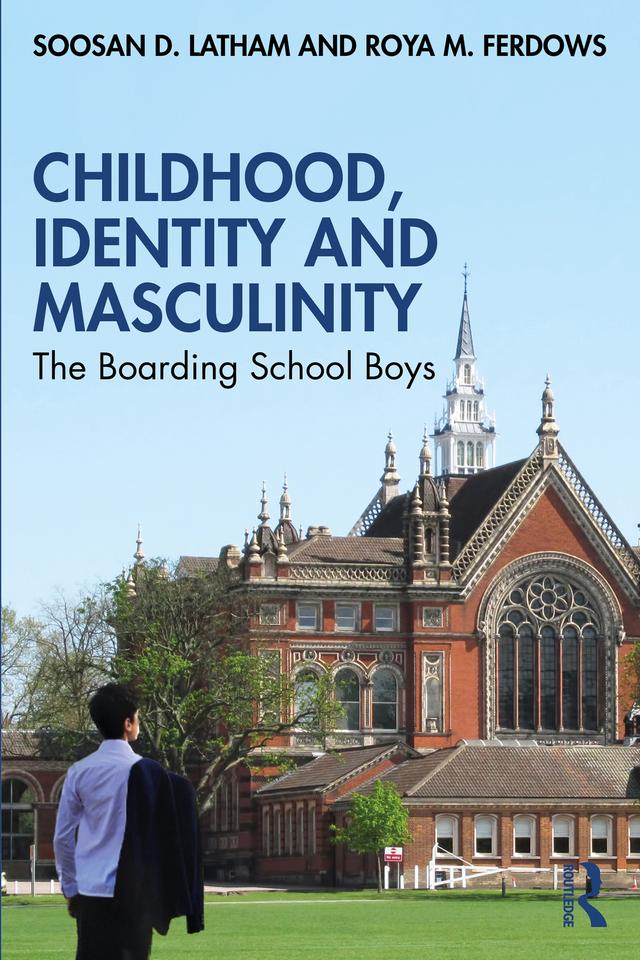 Childhood, Identity and Masculinity by Roya Ferdows, Soosan Latham