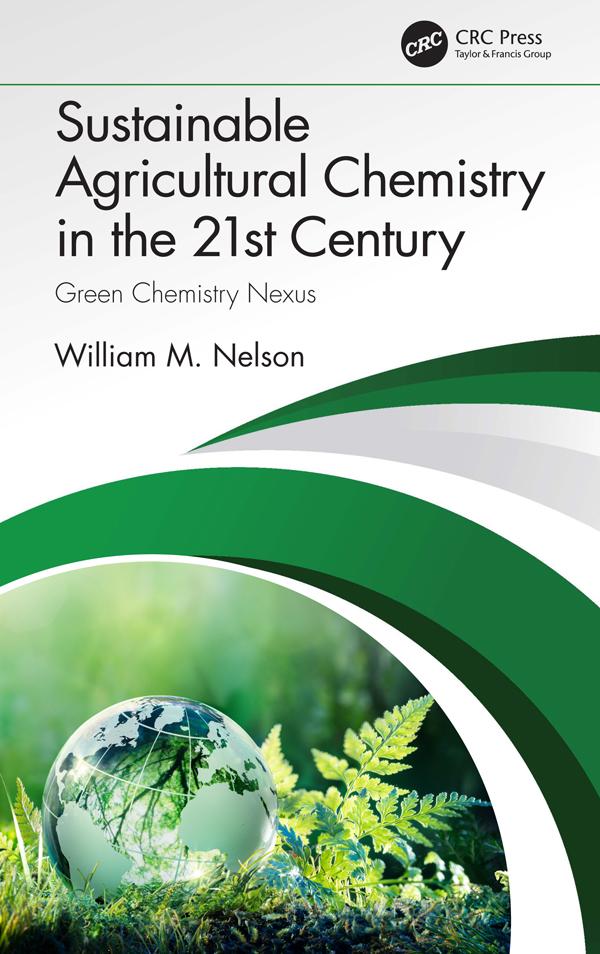 Sustainable Agricultural Chemistry in the 21st Century by William Nelson