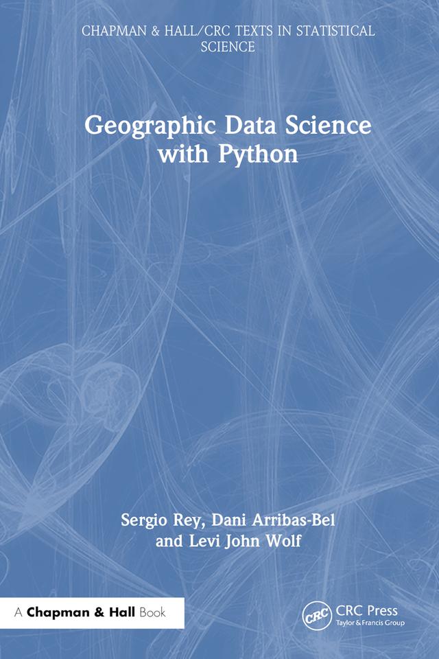 Geographic Data Science with Python by Dani Arribas-Bel, Levi John Wolf, Sergio Rey