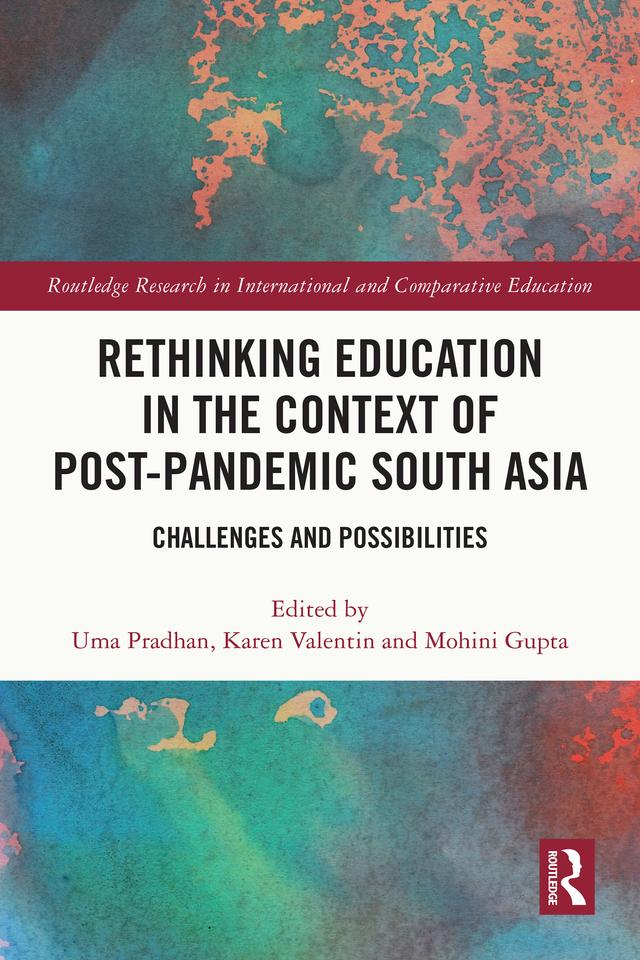 Rethinking Education in the Context of Post-Pandemic South Asia by Karen Valentin, Mohini Gupta, Uma Pradhan
