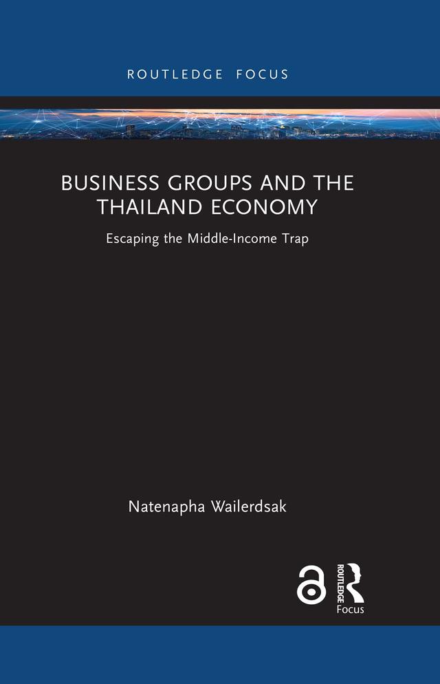 Business Groups and the Thailand Economy by Natenapha Wailerdsak